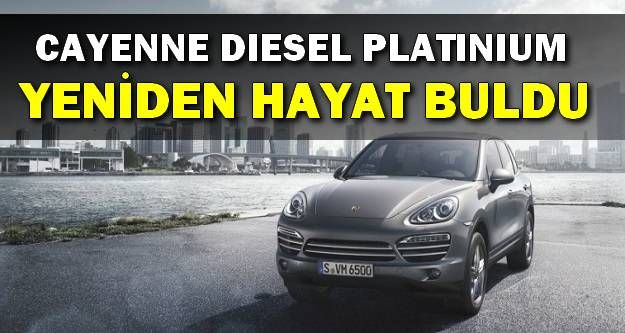 Cayenne Diesel, Platinium Edition İle Yeniden Hayat Buldu