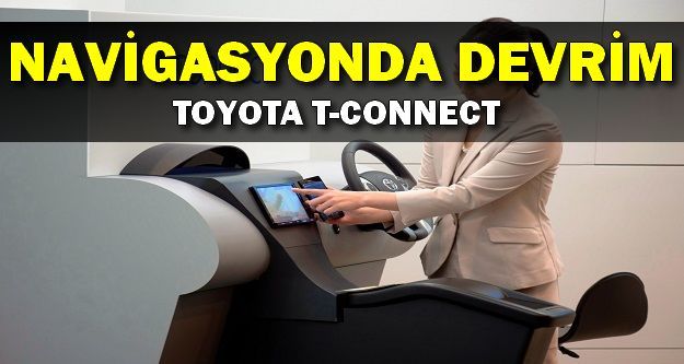 Navigasyonda Devrim,Toyota T-Connect!