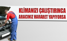 Klimayı Açınca Aracınız Hararet Yapıyorsa...