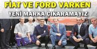 Ali Koç: Ford ve Fiat varken yeni marka çıkarmayız