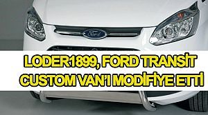 Modifiye Firması Loder1899, Ford Transit Custom Van’ı...