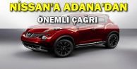 Nissan'a Adana'dan çağrı!