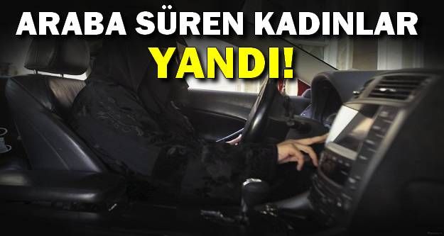 Araba Süren Kadınlar Yandı