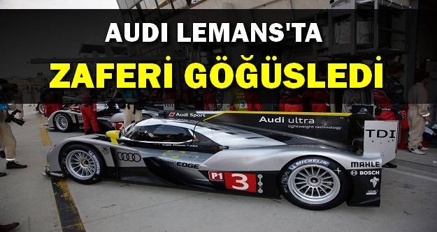 Audi Le Mans'ta Zaferi Göğüsledi