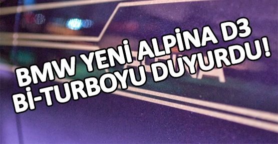 BMW Alpina D3 Bi-Turbo'yu Duyurdu!