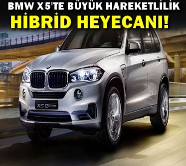 BMW X5’te hibrid heyecanı