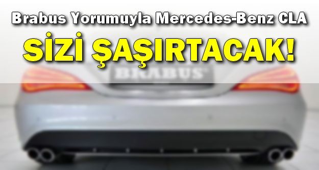 Brabus Yorumuyla Mercedes-Benz CLA