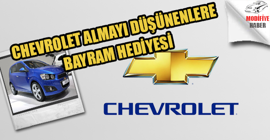 Chevrolet Almayı Düşünenlere Bayram Hediyesi