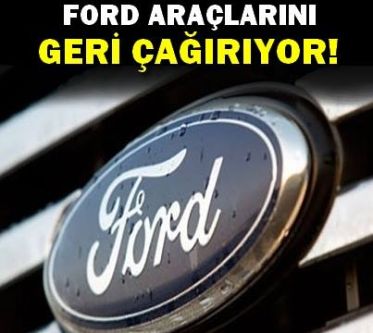 Ford, 692 bin aracını geri çağırıyor
