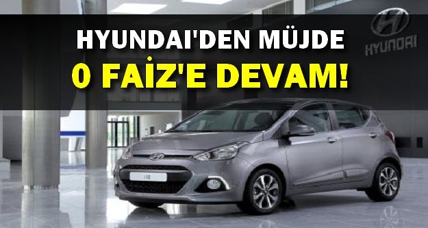 Hyundai'den sıfır faize devam !