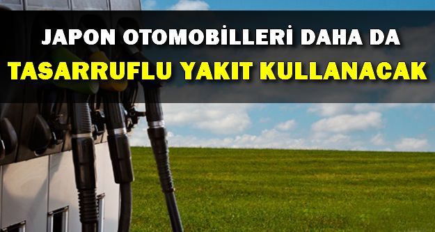 Japon Otomobilleri Daha da Tasarruflu Yakit Kullanacaklar