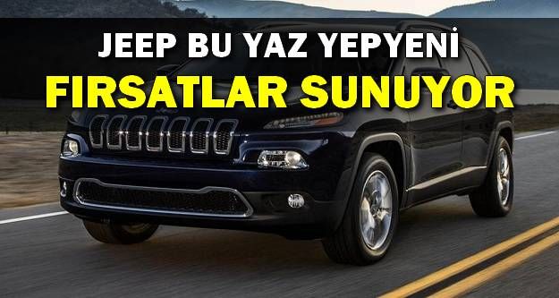 Jeep® Bu Yaz Yeni Fırsatlar Sunuyor