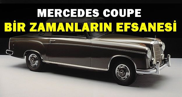 Mercedes Coupe:Bir Zamanların Efsanesi