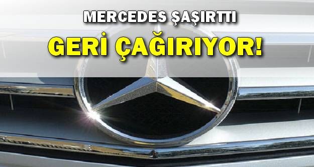 Mercedes'te Geri Çağırıyor