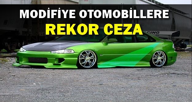 Modifiye Otomobillere Ceza Yağdı