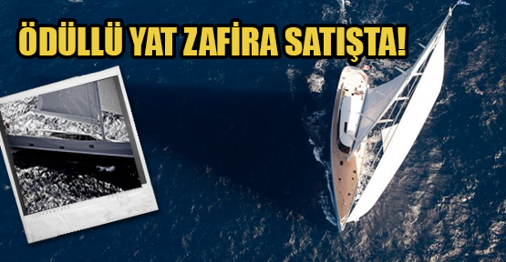 Ödüllü Yat Zafira Satışa Çıkartıldı