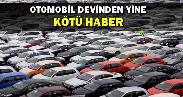 Otomobil Devinden Yine Kötü Haber