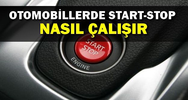 Otomobillerde Start-Stop Özelliği Nasıl Çalışır