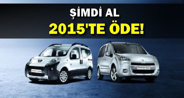 Peugeot'un “Şimdi Al, 2015’te Öde” kampanyası devam ediyor !