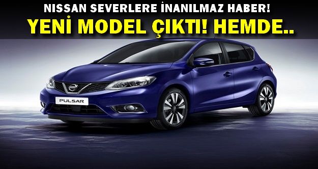 Pulsar Nissan’a Kan Yapacak