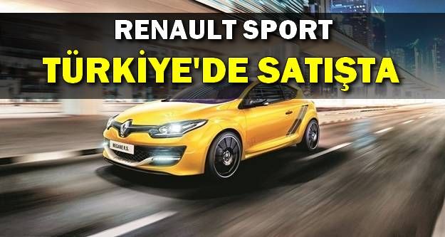 Renault Sport Türkiye'de Satışta