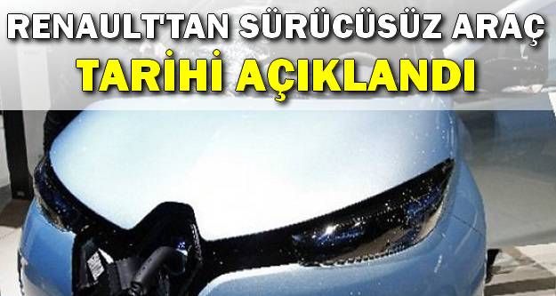 Renault Sürücüsüz Araç İçin Tarih Verdi