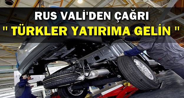 Rus Vali Türkler'i Yatırım Yapmaya Çağırdı