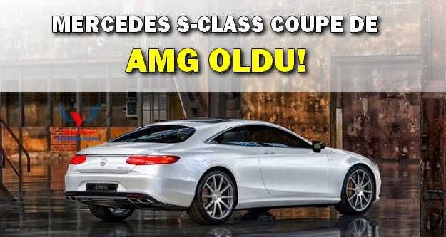S-Class Coupe'ta “AMG“ Oldu!