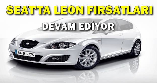 SEAT'ta Leon Fırsatları Devam Ediyor