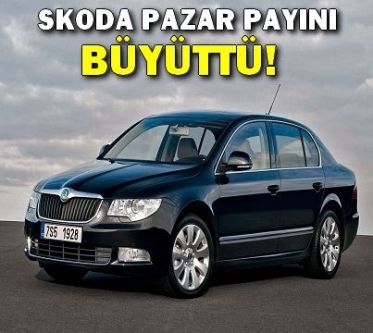 Skoda’nın pazar payı artıyor