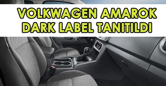 Volkswagen Amarok Dark Label duyuruldu