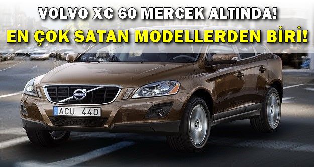 VOLVO XC 60 İNCELEME