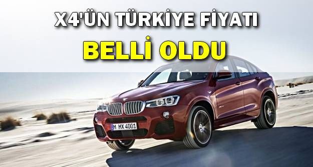 X4’ün Türkiye Fiyatı Belli Oldu