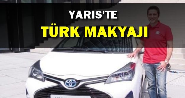 Yaris’e Türk makyajı