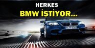 Herkes BMW İstiyor!