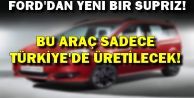 Sadece Türkiye'de Üretilecek Tüm Dünya'ya İhraç Edilecek