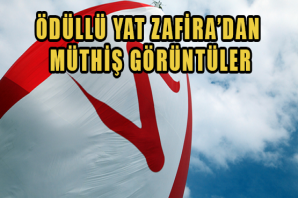 Ödüllü Yat Zafira'dan Müthiş Görüntüler