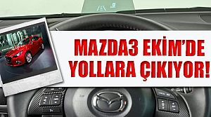 2014 Mazda3, Ekim ayında Yollarda!