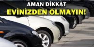 Aman Dikkat! Evinizden Olmayın 