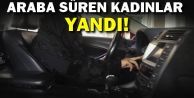 Araba Süren Kadınlar Yandı