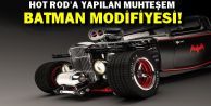 Hot Rod'a Batman Modifiyesi