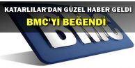 Katarlılar BMC'yi beğendi