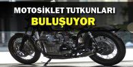 Motosiklet tutkunları buluşuyor