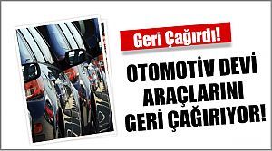 Otomotiv Devi 909 Bin Aracı Geri Çağırıyor