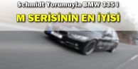 Schmidt Yorumuyla BMW 335 i