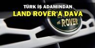 Türk İş Adamından Land Rover'a Dava!