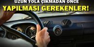 Uzun Yola Çıkmadan Önce Yapılması Gerekenler