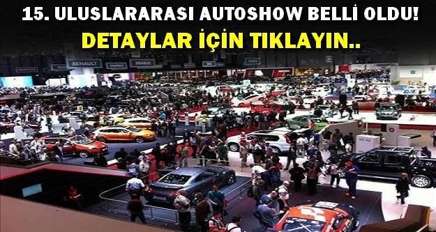 15.Uluslarası Autoshow Takivimi Belli Oldu