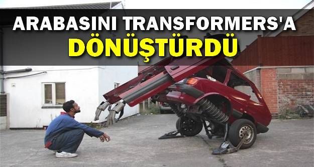 Arabasını Transformers'a Dönüştürdü!