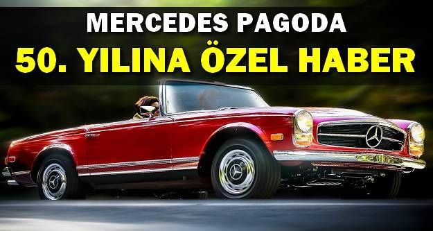 Mercedes Pagoda'nın 50 Yılı!